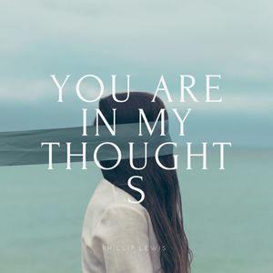 You Are in My Thoughts