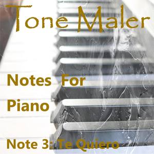 Notes For Piano - Note 3: Te Quiero