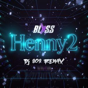 Henny 2 (DJ 809 Remix|Explicit)