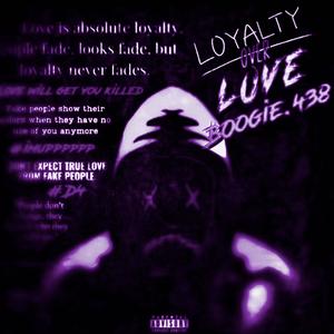 Loyalty Over Love (Reloaded) [Explicit]