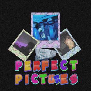 PERFECT PICTURES (Explicit)