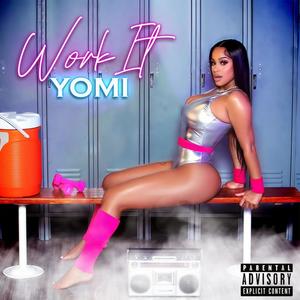 WORK IT (Explicit)