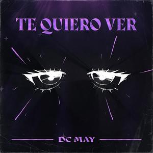 DCMAY - TE QUIERO VER (Explicit)