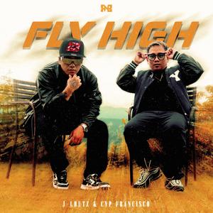 FLY HIGH (feat. Cyp Francisco) (Explicit)