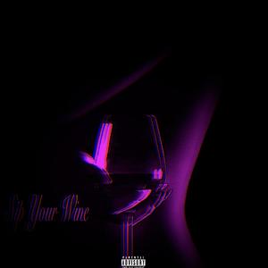 Sip Your Wine (Explicit)