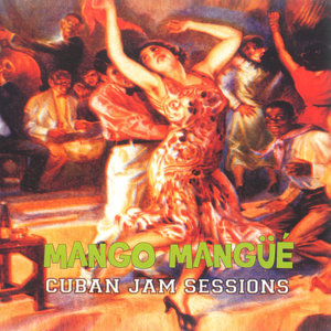 Mango Mangüé, Cuban Jam Sessions