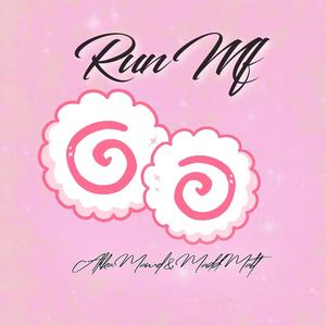 Run Mf (feat. MADDMATT) (Explicit)