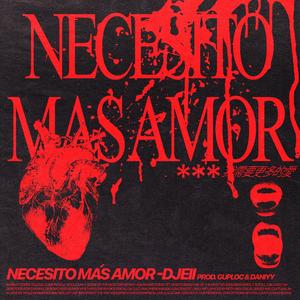 NECESITO MÁS AMOR (feat. Guploc) [Explicit]