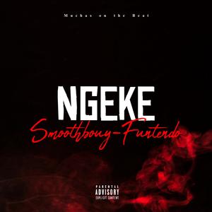 Ngeke (feat. Smoothbouy & Funtendo) (Explicit)