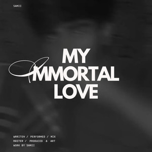 My Immortal love