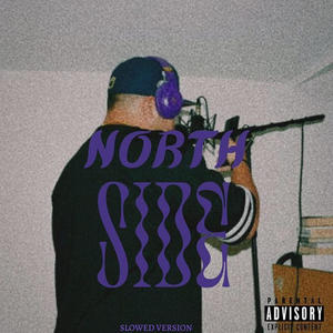 NorthSide (Slowed Version) [Explicit]