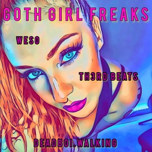 Goth Girl Freaks (Explicit)