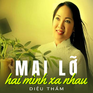 Mai lỡ hai mình xa nhau