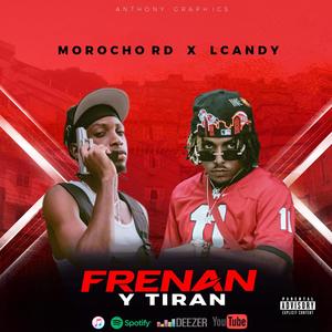 Frenan Y Tiran (feat. LCandy) (Explicit)