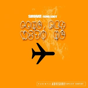 Come Fly With Me (feat. King Loot) [Explicit]