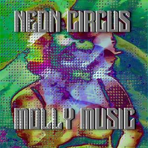 Neon Circus - Molly Music