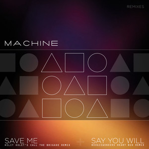 Save Me / Say You Will (The Remixes)