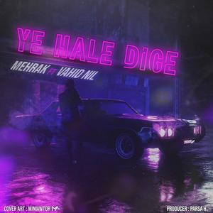 Ye Hale Dige(feat. Mehrak)