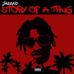 Story Of A Thug (Explicit)