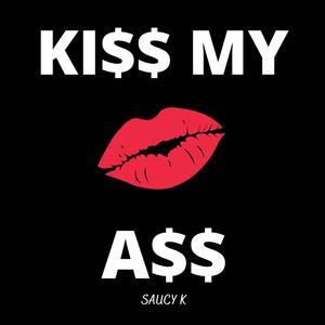 Kiss My Ass (Explicit)