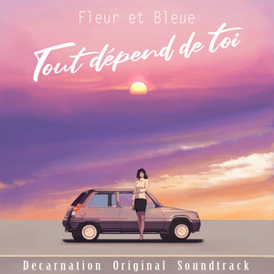 Tout dépend de toi (Decarnation Original Soundtrack)