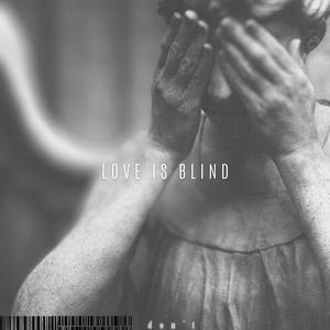 Love is Blind (Explicit)