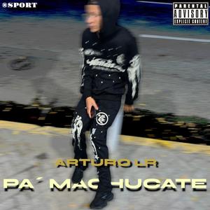 PA´ MACHUCATE (feat. Arturo LR & Yeremi King)