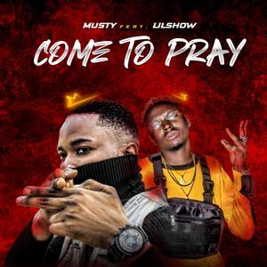 Come To Pray (feat. LilShow) (Explicit)