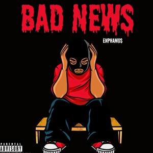 Bad News (Explicit)