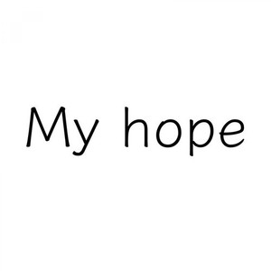 My hope