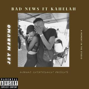 Bad News (feat. Kahelah) (Explicit)