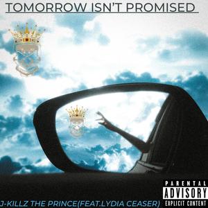 Tomorrow Isn't Promised (feat. Lydia Ceaser) [Explicit]