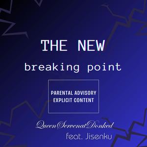 the new breaking point (Explicit)