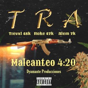 Maleanteo 4:20 (feat. Trevxl 48k & Roke 47k) [Explicit]