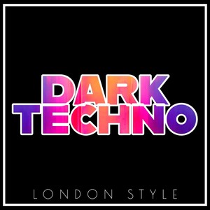 Dark Techno London Style