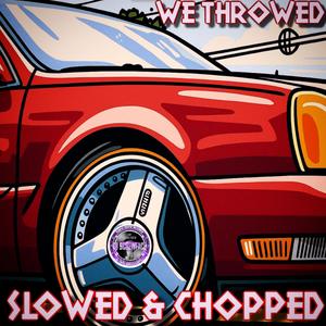 WE THROWED (feat. Chedder) (DJ ScrewFace Remix SLOWED & CHOPPED)