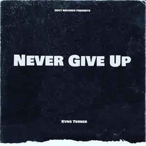 Never Give Up (Explicit)
