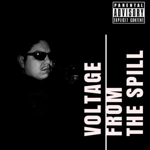 Voltage From The Spill (Explicit)