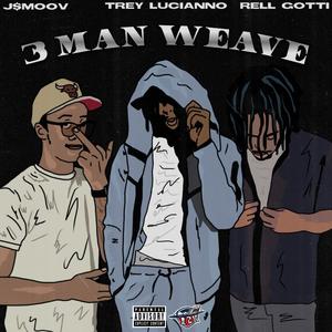 3 Man Weave (feat. Rell Gotti & J$moov) (Explicit)