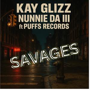 SAVAGES (feat. Puffs & Nunnie Da III) (Explicit)