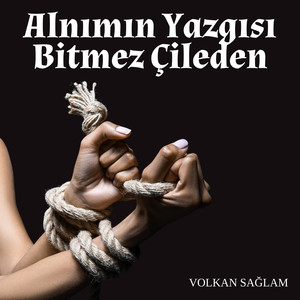 Alnımın Yazgısı Bitmez Çileden