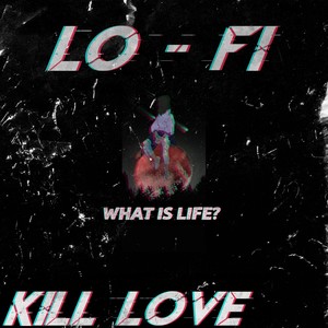 WHAT IS LIFE? (LO - FI) (Demo)