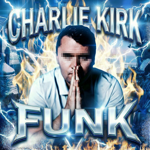 CHARLIE KIRK FUNK (Slowed)
