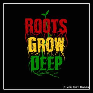 Roots Grow Deep