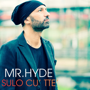 Mr.Hyde - Sulo cu' tte'