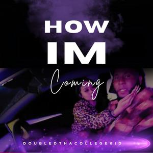 How I'm Coming (Explicit)