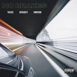 No Brakes (feat. DiorDev, SWICHO & PROMETHEU$) [Explicit]