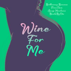 Wine For Me (feat. Free.Nem & Gwap Montana) [Explicit]