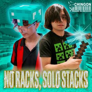 NO RACKS, SOLO STACKS (Explicit)