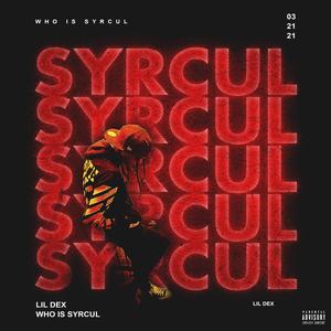 Who Is Syrcul (Explicit)